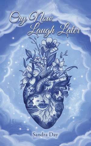 Cry Now, Laugh Later de Sandra Day