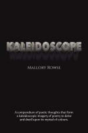 Kaleidoscope de Mallory Rowse