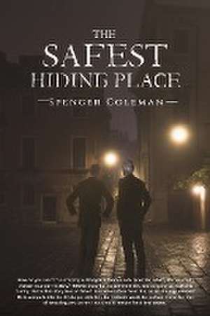 The Safest Hiding Place de Spencer Coleman