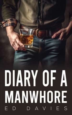 Diary of a Manwhore de Ed Davies