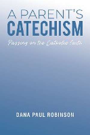 Robinson, D: Parent's Catechism
