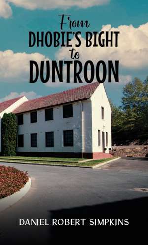 From Dhobie's Bight to Duntroon de Daniel Robert Simpkins