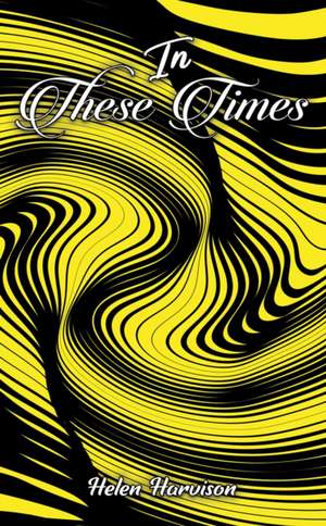 In These Times de Helen Harvison