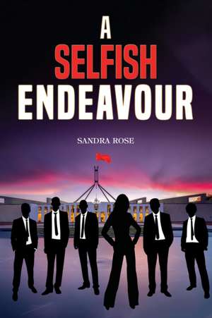 Selfish Endeavour de Sandra Rose