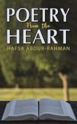 Poetry from the Heart de Hafsa Abdur-Rahman