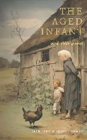 The Aged Infant and Other Stories de Margery Hargest Jones