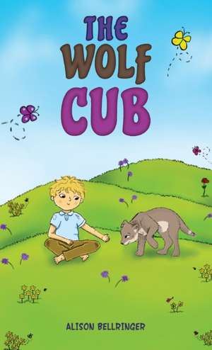 The Wolf Cub de Alison Bellringer