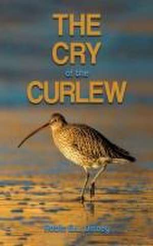 The Cry of the Curlew de Robin E. L. Disney