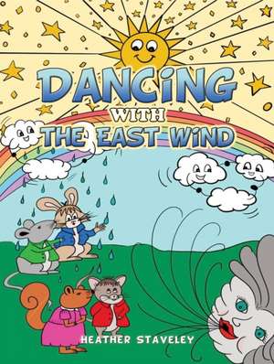 Dancing With the East Wind de Heather Staveley