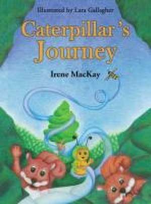 Caterpillar's Journey de Irene MacKay