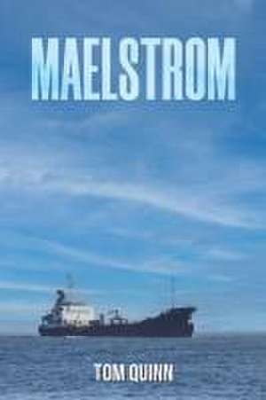 Maelstrom de Tom Quinn