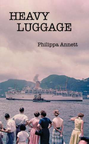 Heavy Luggage de Philippa Annett