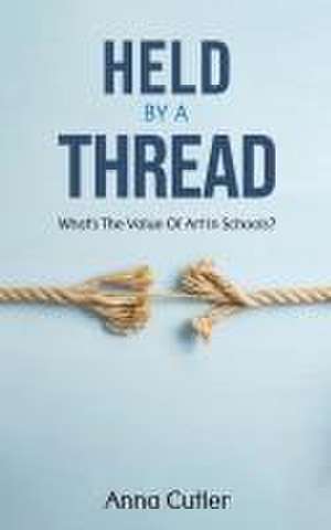 Held by a Thread de Anna Cutler