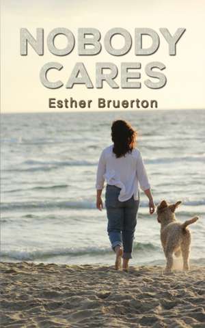 Nobody Cares de Esther Bruerton