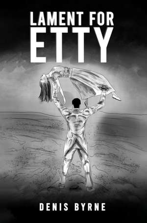 Lament for Etty de Denis Byrne