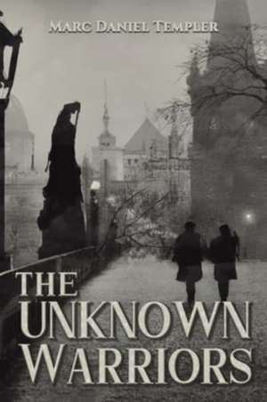 The Unknown Warriors de Marc Daniel Templer