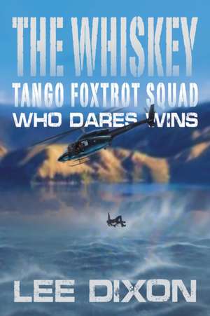 The Whiskey Tango Foxtrot Squad de Lee Dixon