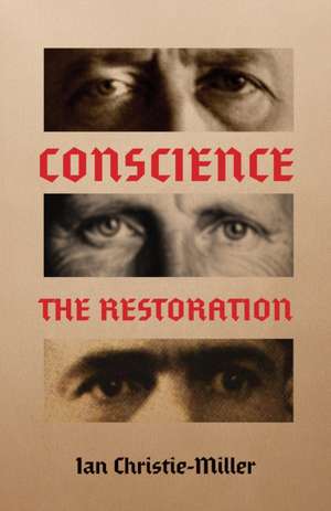 Conscience The Restoration de Ian Christie-Miller