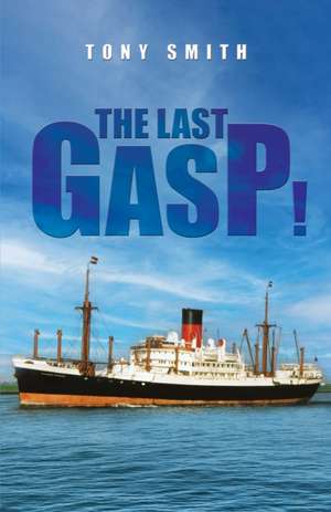 The Last Gasp! de Tony Smith