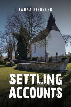 Settling Accounts de Iwona Kienzler