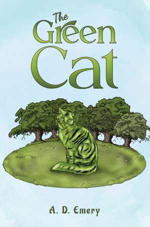 The Green Cat de A. D. Emery