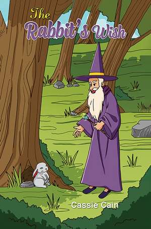 Rabbit's Wish de Cassie Cain