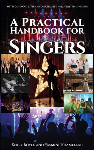 A Practical Handbook for Singers de Kerry Boyle