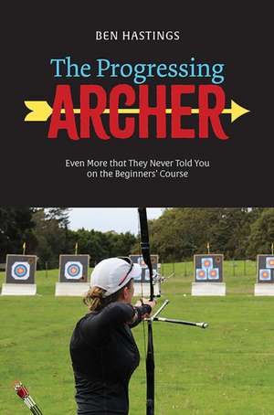 The Progressing Archer de Ben Hastings