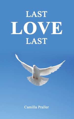Last Love Last de Camilla Praller
