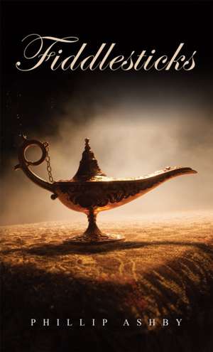 Fiddlesticks de Phillip Ashby