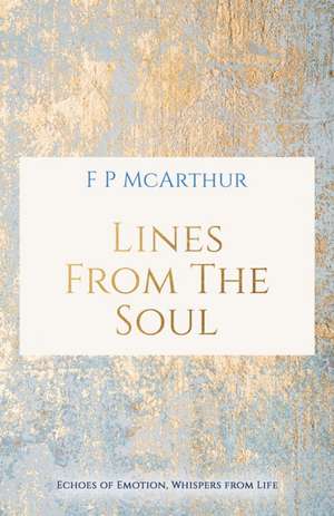 Lines from the Soul de F P McArthur