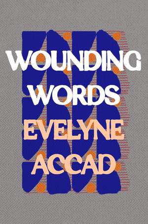 Wounding Words de Evelyne Accad