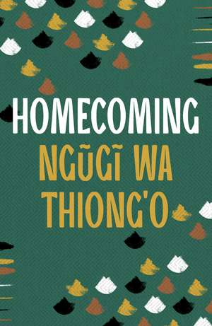 Homecoming de Ngugi wa Thiong'o