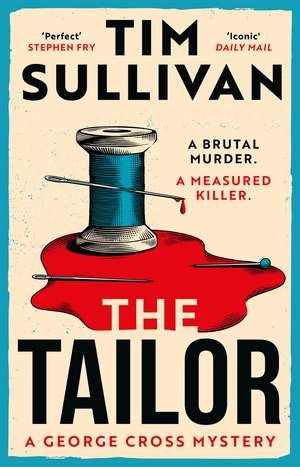 The Tailor: The Brand New George Cross Mystery de Tim Sullivan