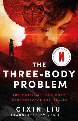 The Three-Body Problem: Now a major Netflix series de Cixin Liu