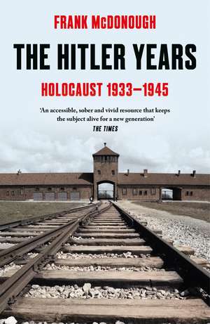 The Hitler Years: Holocaust 1933-1945 de Frank McDonough