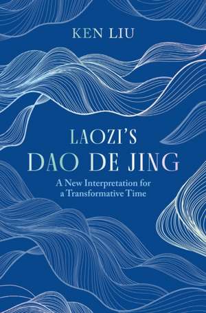 Laozi's Dao De Jing de Ken Liu