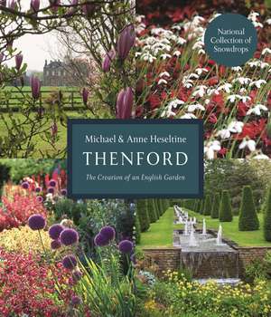 Thenford: The Creation of an English Garden de Anne Heseltine