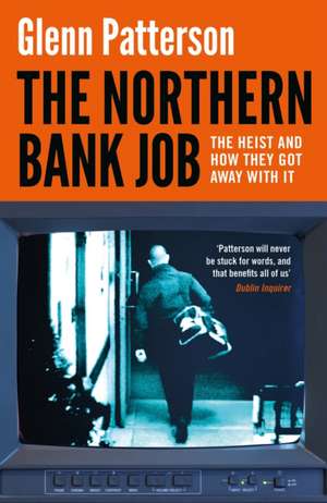 Northern Bank Job de Glenn Patterson