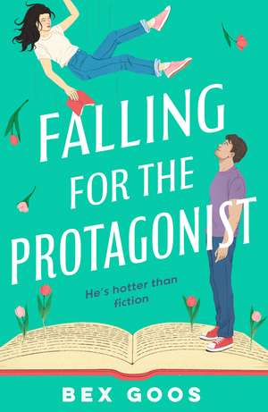 Falling for the Protagonist de Rebecca Goos