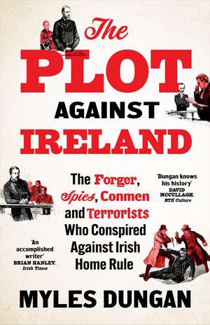 The Plot Against Ireland de Myles Dungan