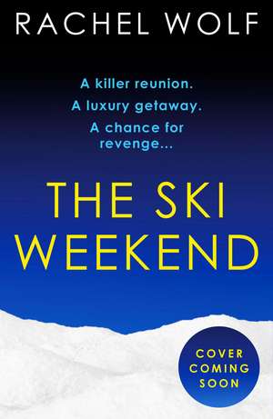 The Ski Weekend de Rachel Wolf