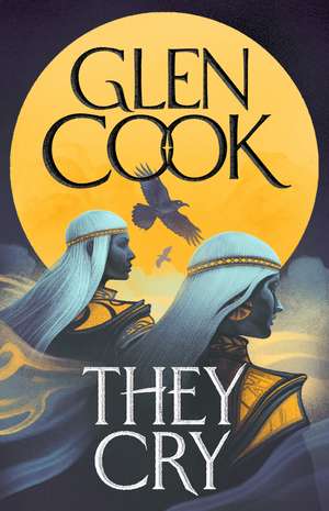 They Cry de Glen Cook