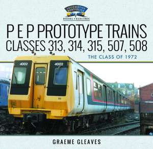 P E P Prototype Trains, Classes 313, 314, 315, 507, 508 de Graeme Gleaves