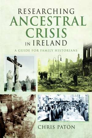 Researching Ancestral Crisis in Ireland de Chris Paton