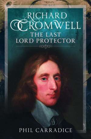 Richard Cromwell de Phil Carradice
