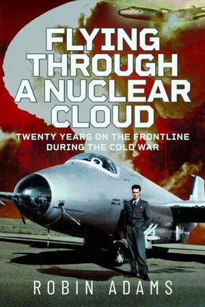 Flying Through a Nuclear Cloud de Robin Adams