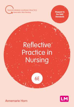 Reflective Practice in Nursing (Sixth edition) de Annemarie Horn