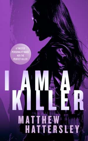 I Am A Killer de Matthew Hattersley