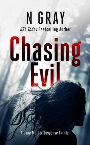 Chasing Evil de N. Gray